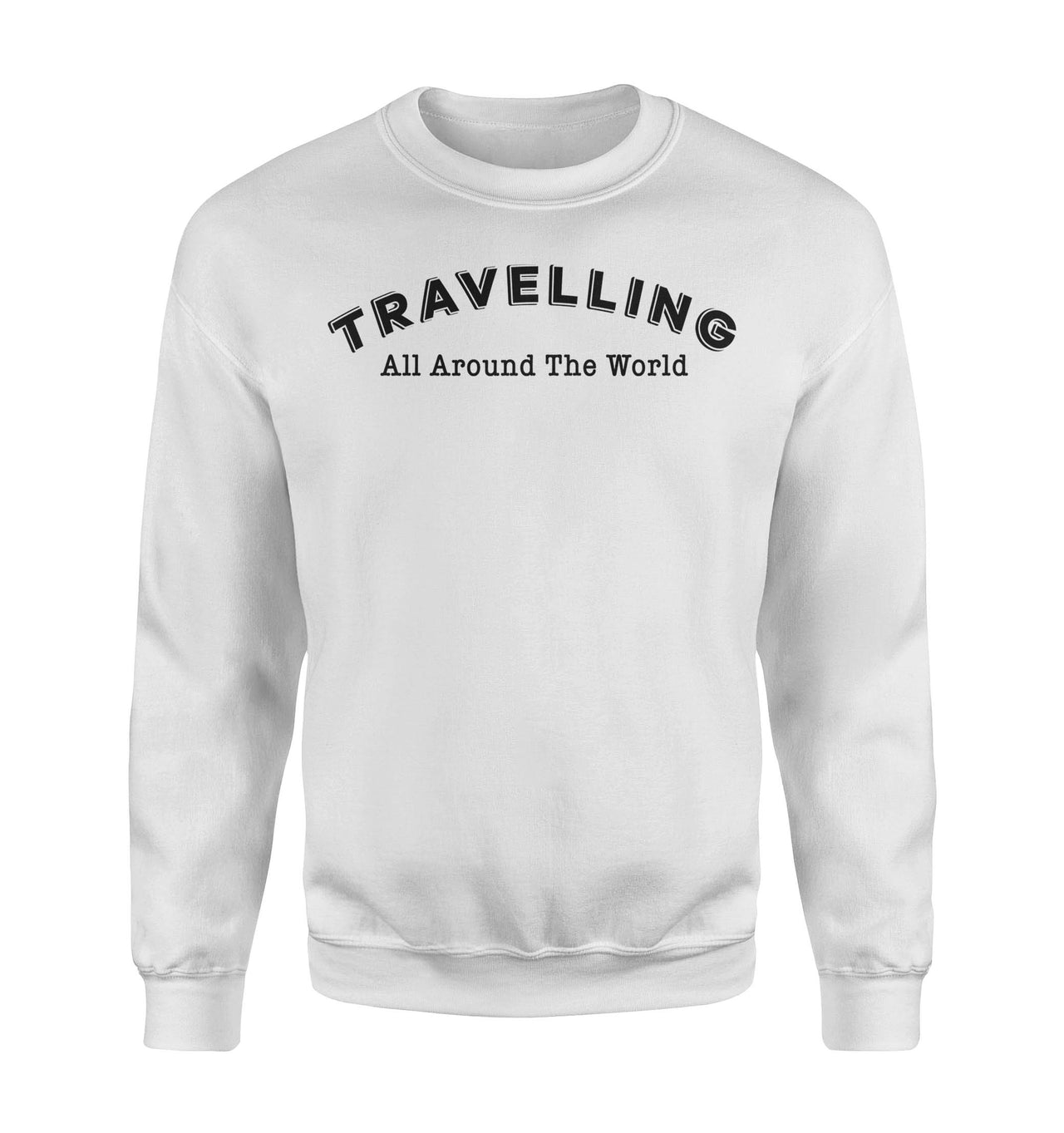 Travelling All Around The World Designed Sweatshirts