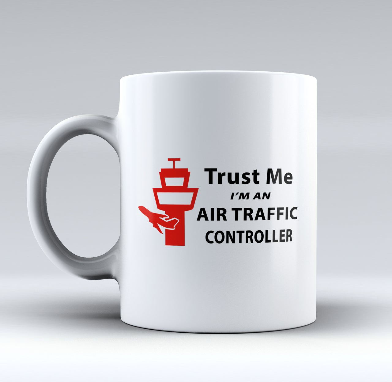 Trust Me I'm an Air Traffic Controller Designed Mugs
