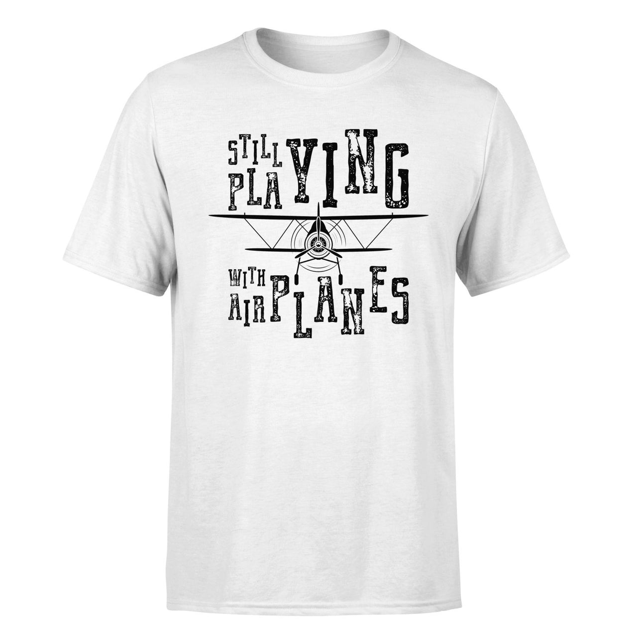 Still Playing With Airplanes Designed T-Shirts