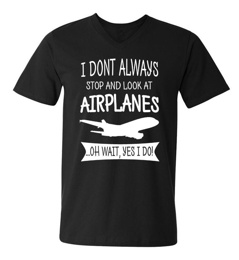 I Don't Always Stop and Look at Airplanes Men V-Neck T-Shirts