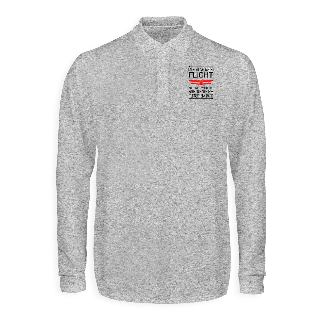 Once You've Tasted Flight Designed Long Sleeve Polo T-Shirts