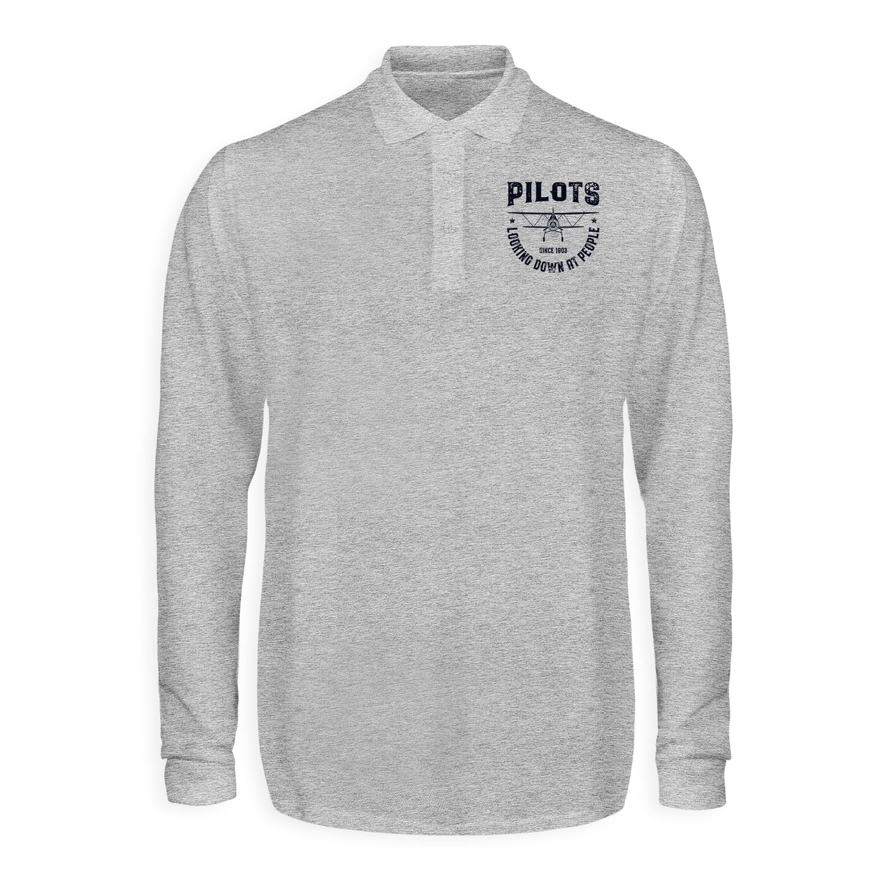 Pilots Looking Down at People Since 1903 Designed Long Sleeve Polo T-Shirts