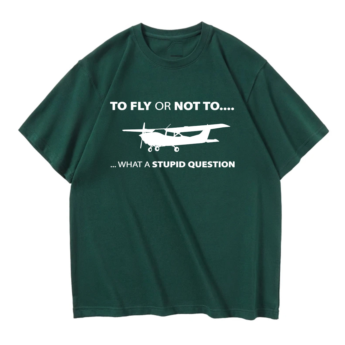 To Fly or Not To What a Stupid Question Designed Relax Fit T-Shirts