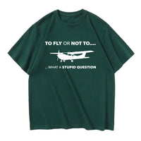 Thumbnail for To Fly or Not To What a Stupid Question Designed Relax Fit T-Shirts