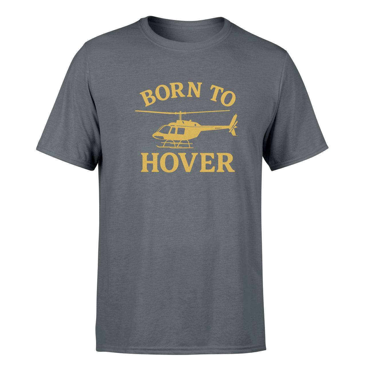 Born To Hover Design Super Quality T-Shirts