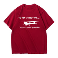 Thumbnail for To Fly or Not To What a Stupid Question Designed Relax Fit T-Shirts