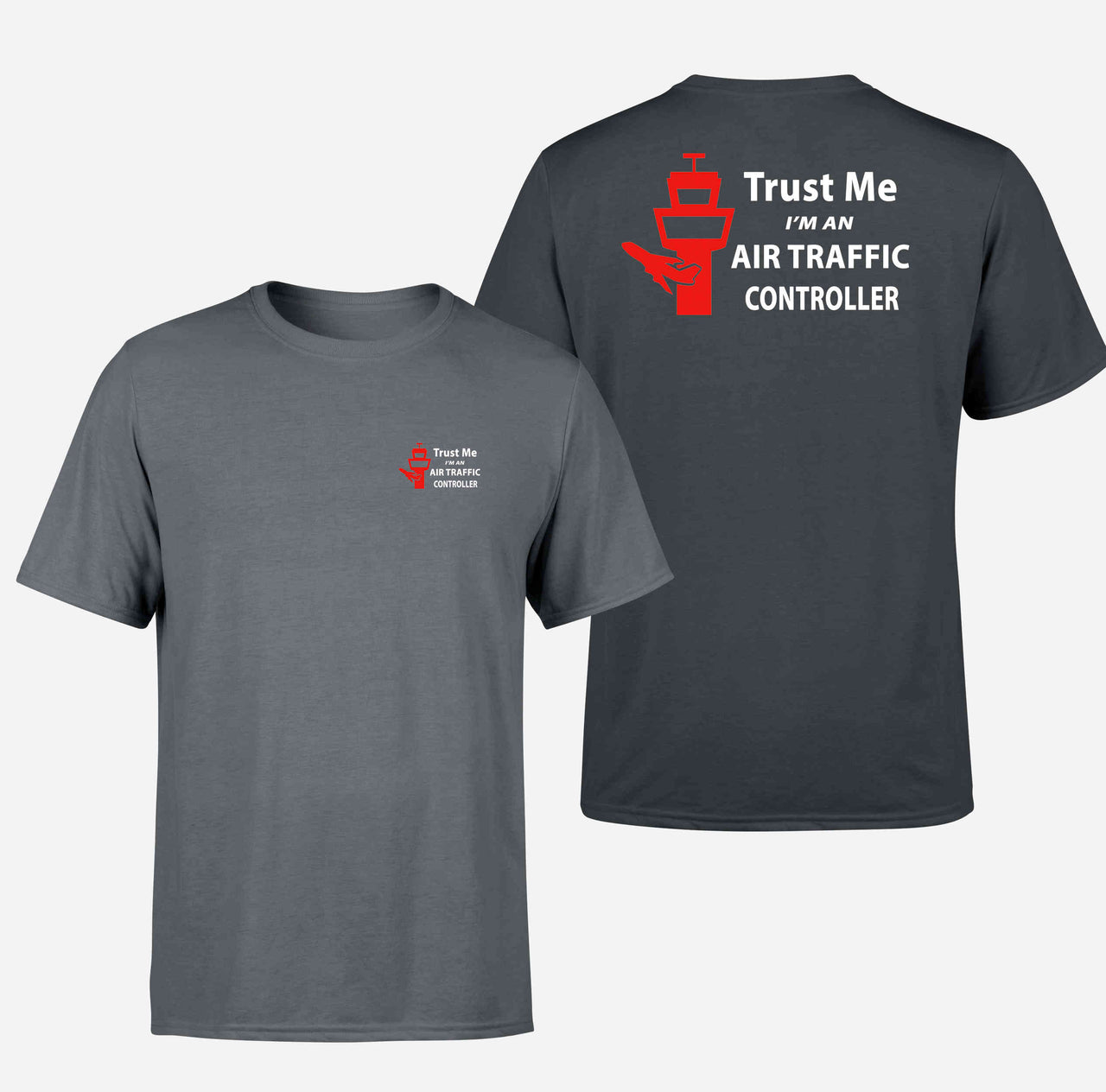 Trust Me I'm an Air Traffic Controller Designed Double-Side T-Shirts