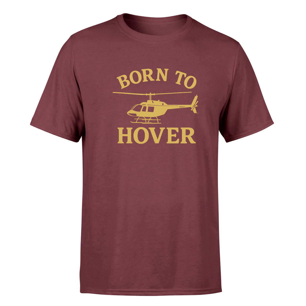 Born To Hover Design Super Quality T-Shirts