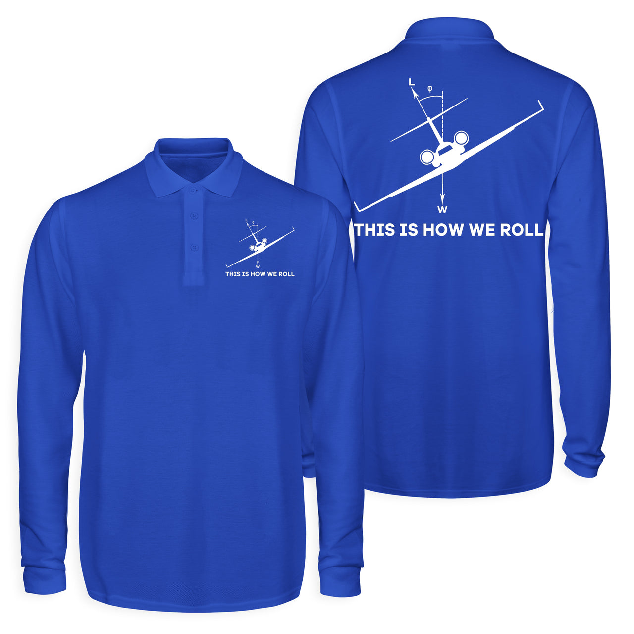 This is How We Roll Designed Long Sleeve Polo T-Shirts (Double-Side)