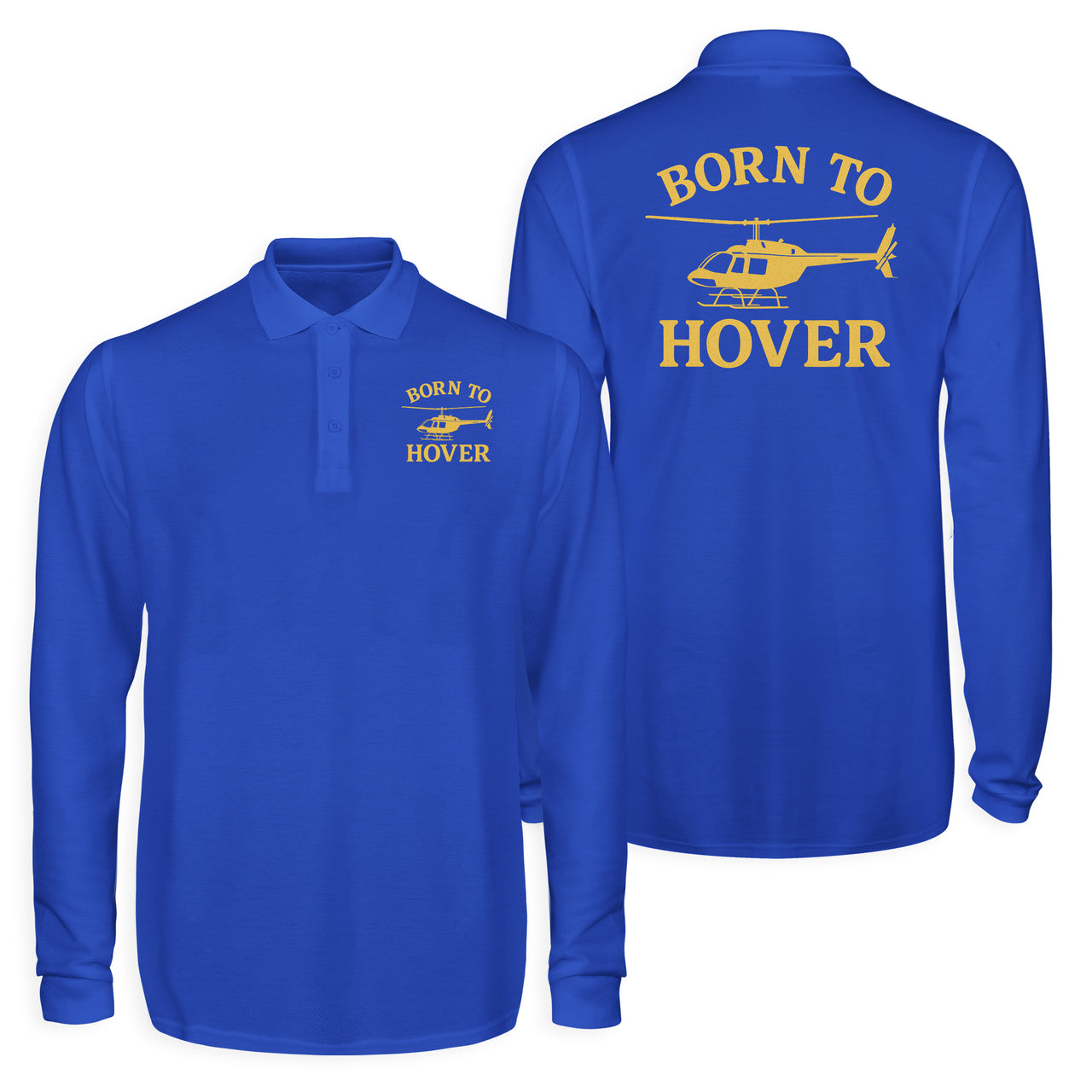 Born To Hover Designed Long Sleeve Polo T-Shirts (Double-Side)