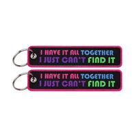 Thumbnail for I HAVE IT ALL TOGETHER I JUST CAN'T FIND IT Designed Key Chains