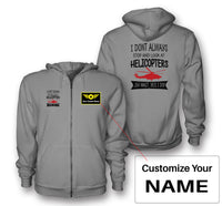 Thumbnail for I Don't Always Stop and Look at Helicopters Designed Zipped Hoodies
