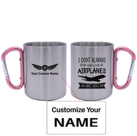 Thumbnail for I Don't Always Stop and Look at Airplanes Designed Stainless Steel Outdoors Mugs