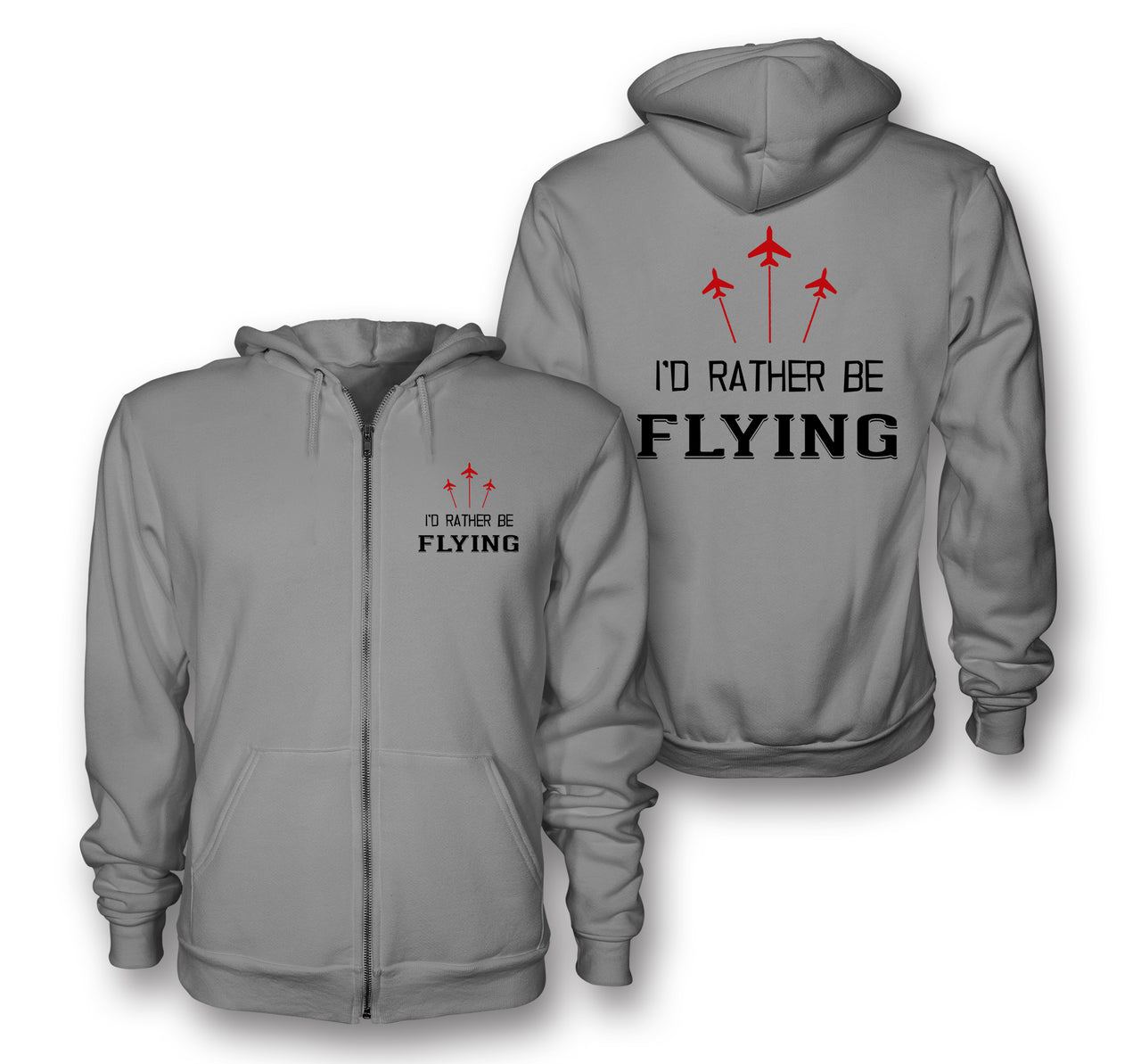 I'D Rather Be Flying Designed Zipped Hoodies
