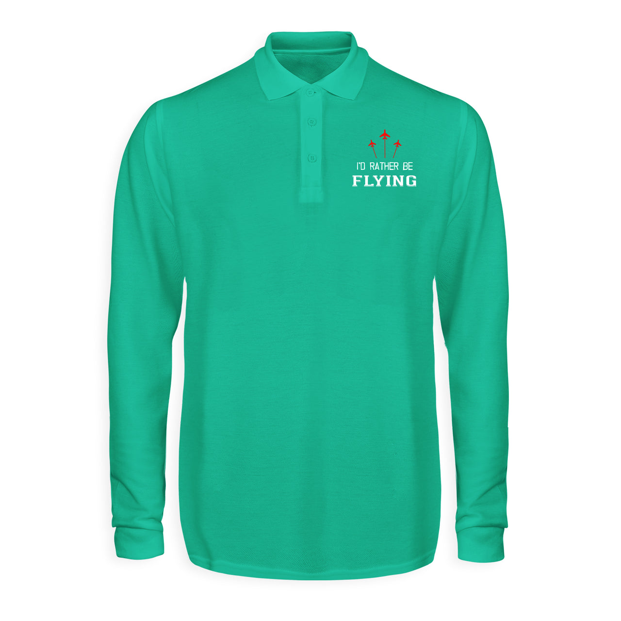 I'D Rather Be Flying Designed Long Sleeve Polo T-Shirts