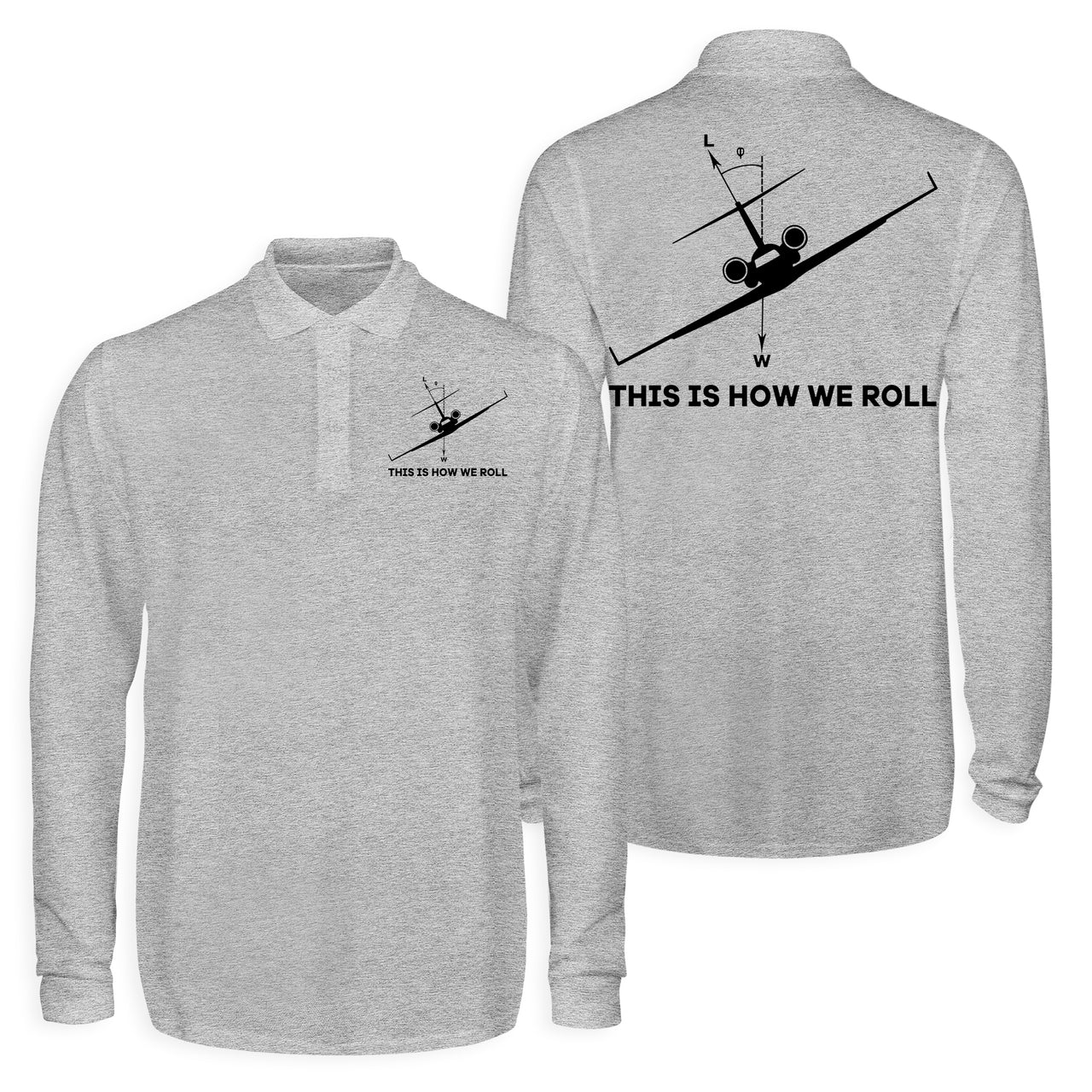 This is How We Roll Designed Long Sleeve Polo T-Shirts (Double-Side)