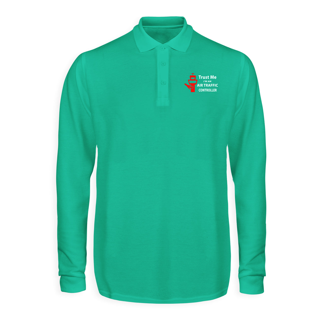 Trust Me I'm an Air Traffic Controller Designed Long Sleeve Polo T-Shirts