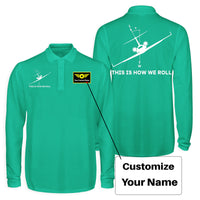 Thumbnail for This is How We Roll Designed Long Sleeve Polo T-Shirts (Double-Side)