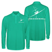 Thumbnail for This is How We Roll Designed Long Sleeve Polo T-Shirts (Double-Side)
