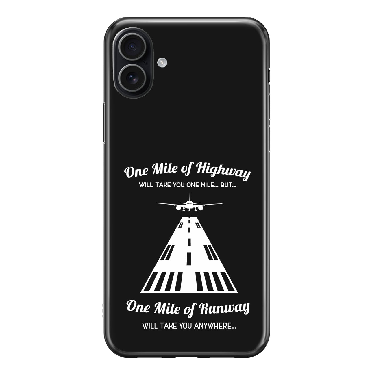 One Mile of Runway Will Take you Anywhere Designed iPhone Cases