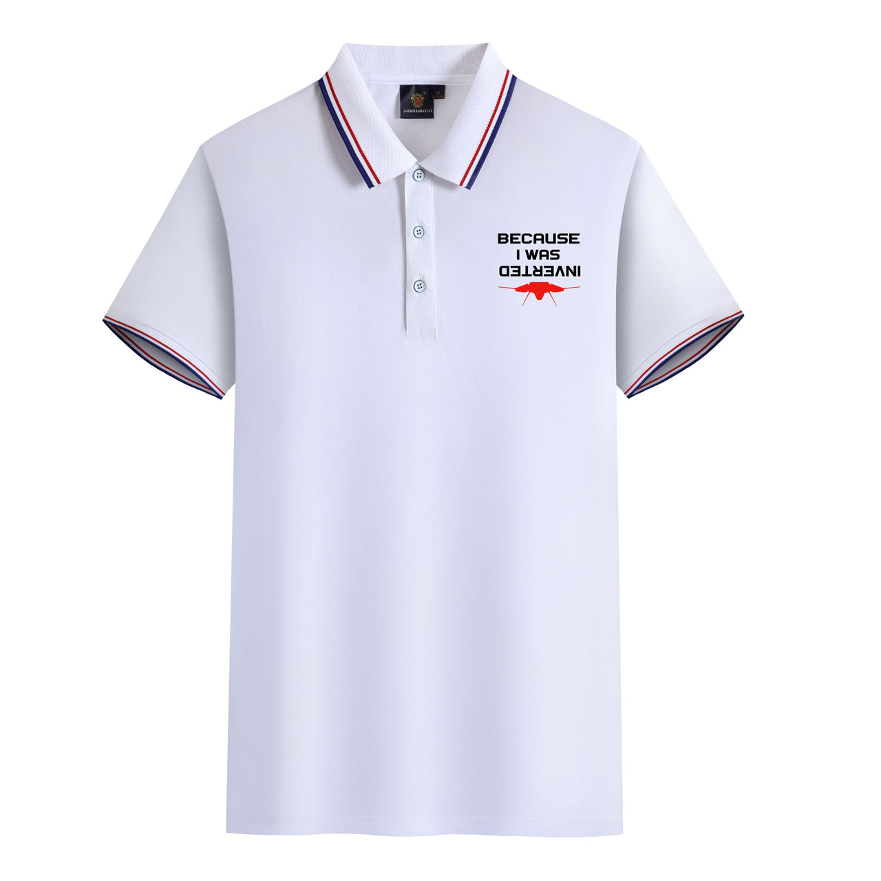 Because I was Inverted Designed Stylish Polo T-Shirts