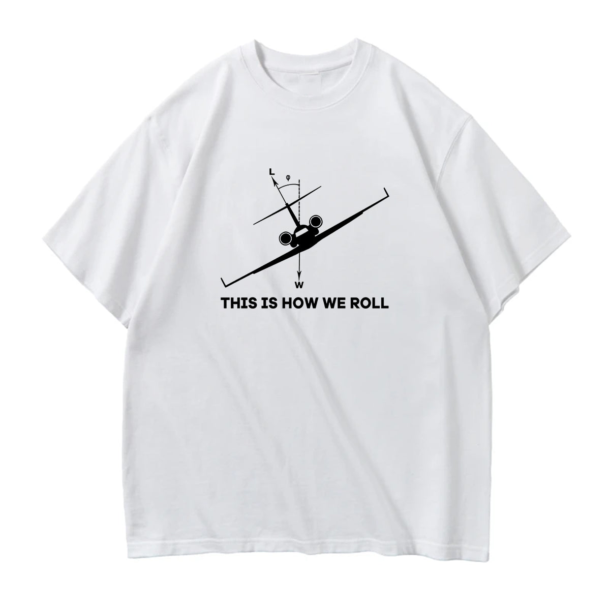 This is How We Roll Designed Relax Fit T-Shirts