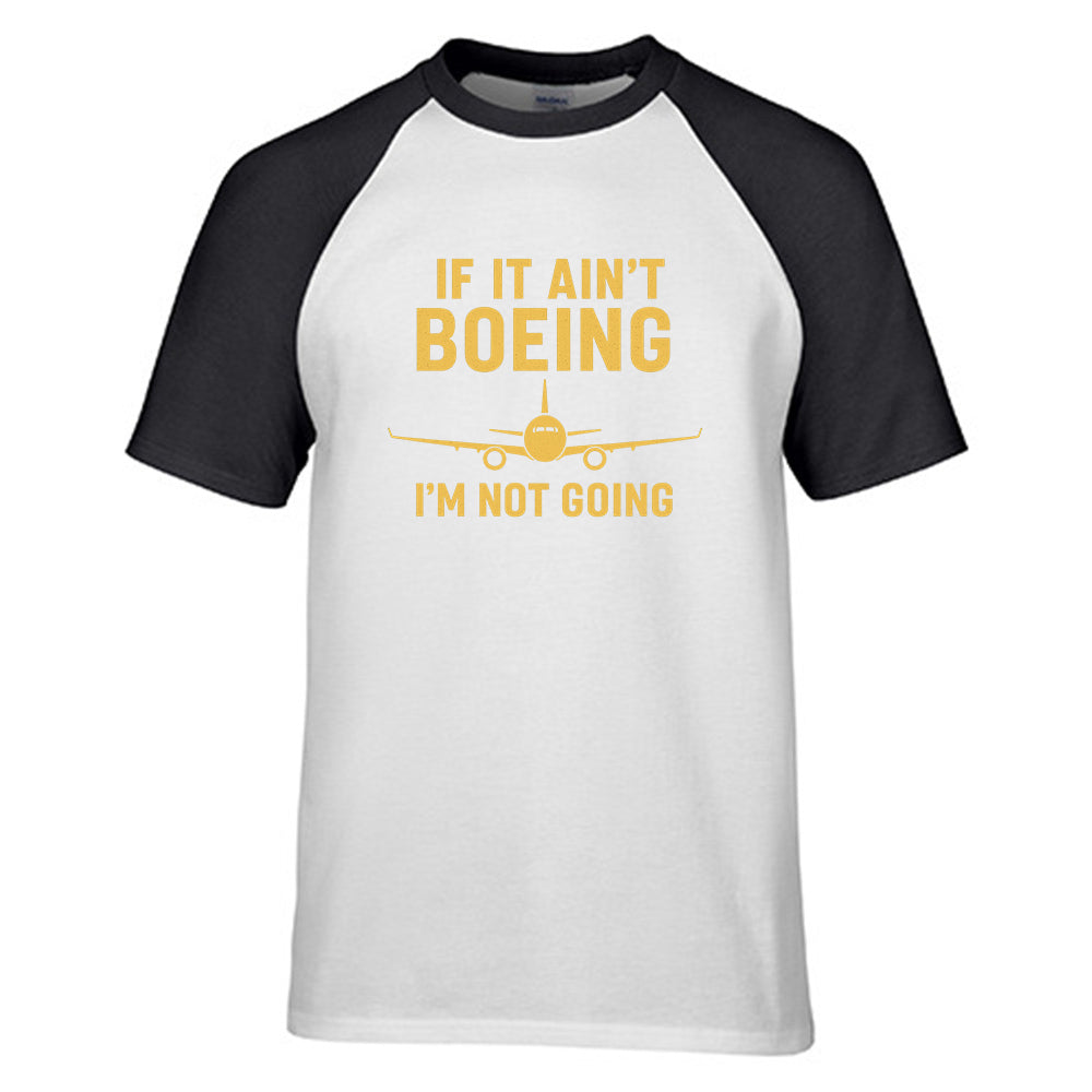 Special If It Ain't Boeing I'm Not Going! Designed Raglan T-Shirts