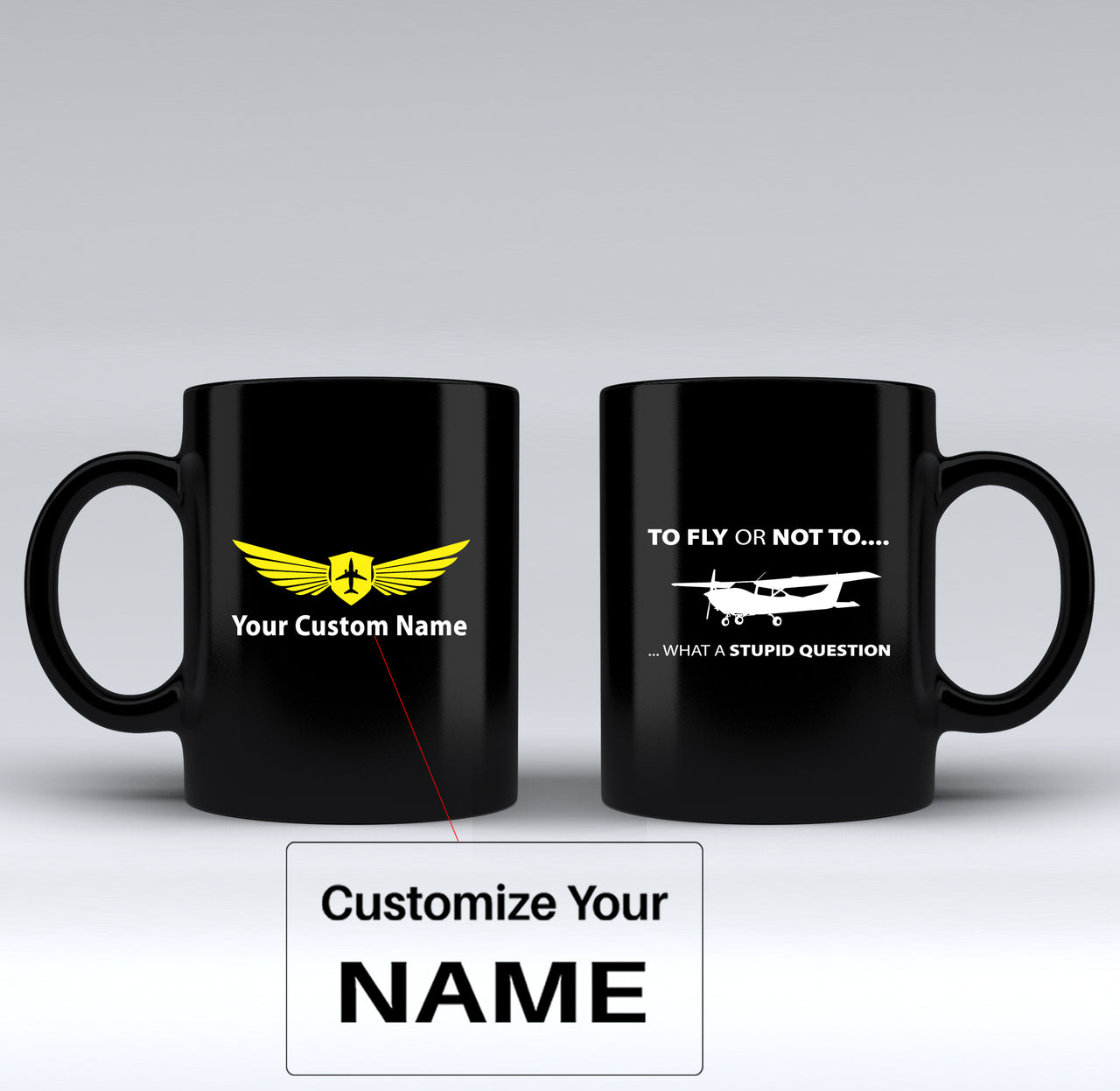 To Fly or Not To What a Stupid Question Designed Black Mugs