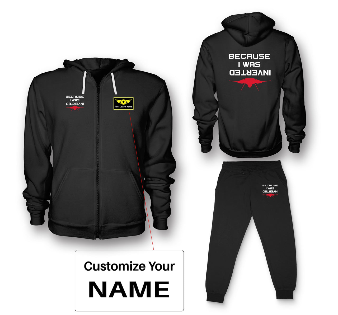 Because I was Inverted Designed Zipped Hoodies & Sweatpants Set