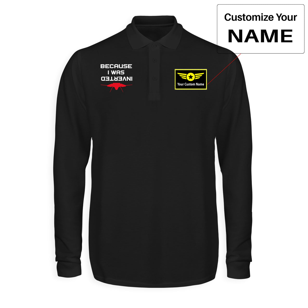 Because I was Inverted Designed Long Sleeve Polo T-Shirts