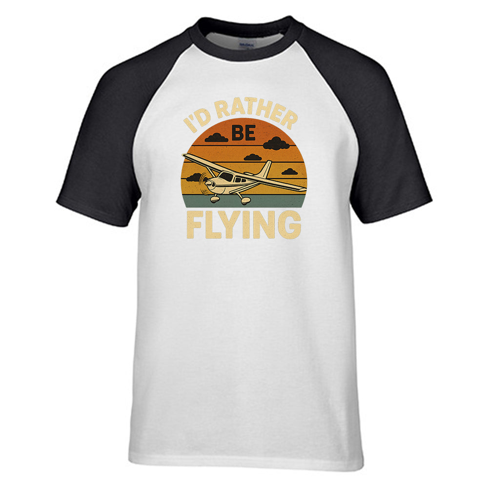 Retro I'D Rather Be Flying Designed Raglan T-Shirts