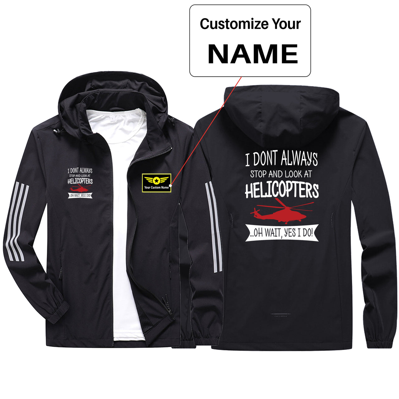 I Don't Always Stop and Look at Helicopters Sport & Running Jackets