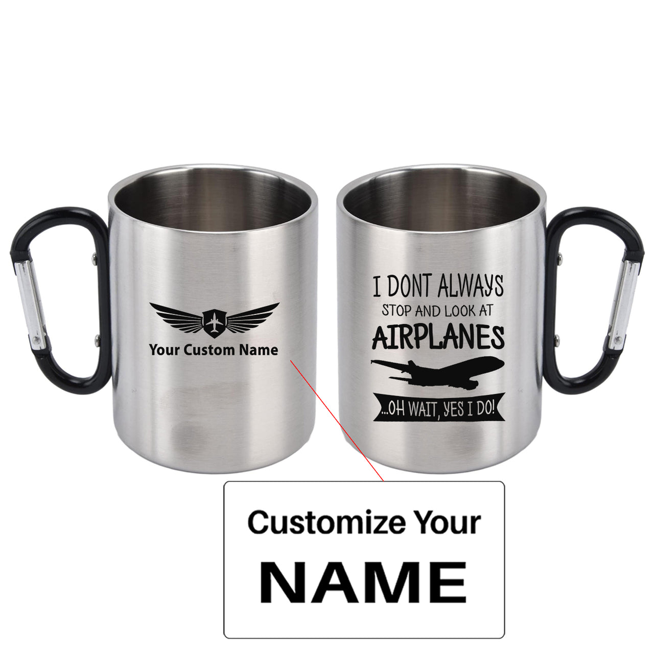 I Don't Always Stop and Look at Airplanes Designed Stainless Steel Outdoors Mugs