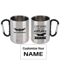 Thumbnail for I Don't Always Stop and Look at Airplanes Designed Stainless Steel Outdoors Mugs