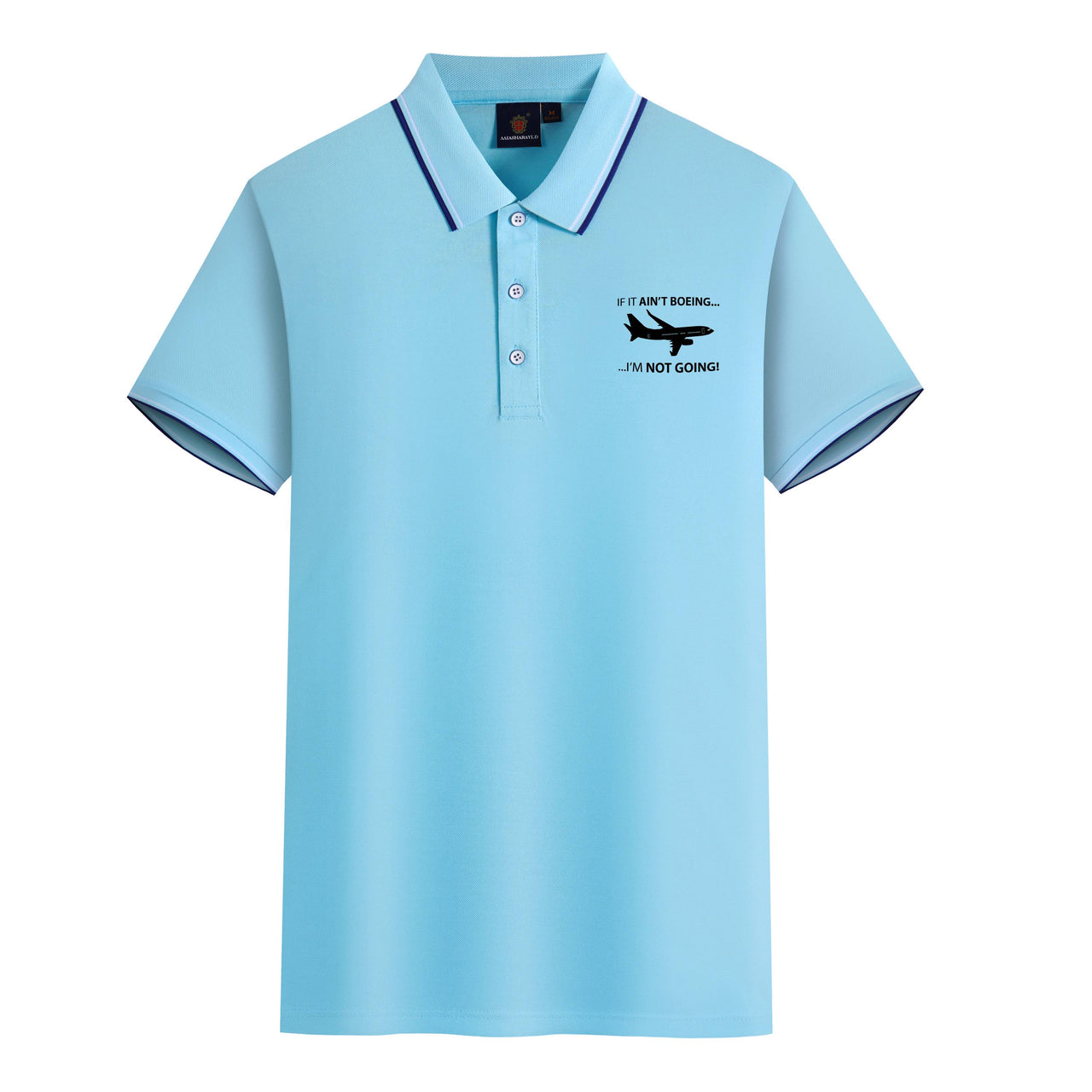 If It Ain't Boeing I'm Not Going! Designed Stylish Polo T-Shirts