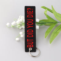Thumbnail for BUT DID YOU DIE? Designed Key Chains