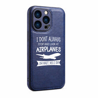 Thumbnail for I Don't Always Stop and Look at Airplanes Designed Leather iPhone Cases