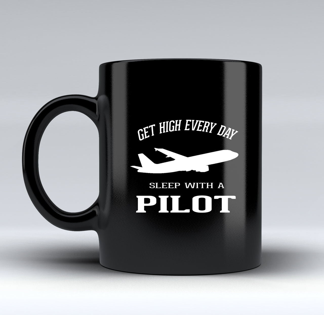Get High Every Day Sleep With A Pilot Designed Black Mugs