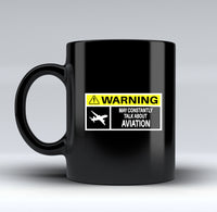 Thumbnail for Warning May Constantly Talk About Aviation Designed Black Mugs