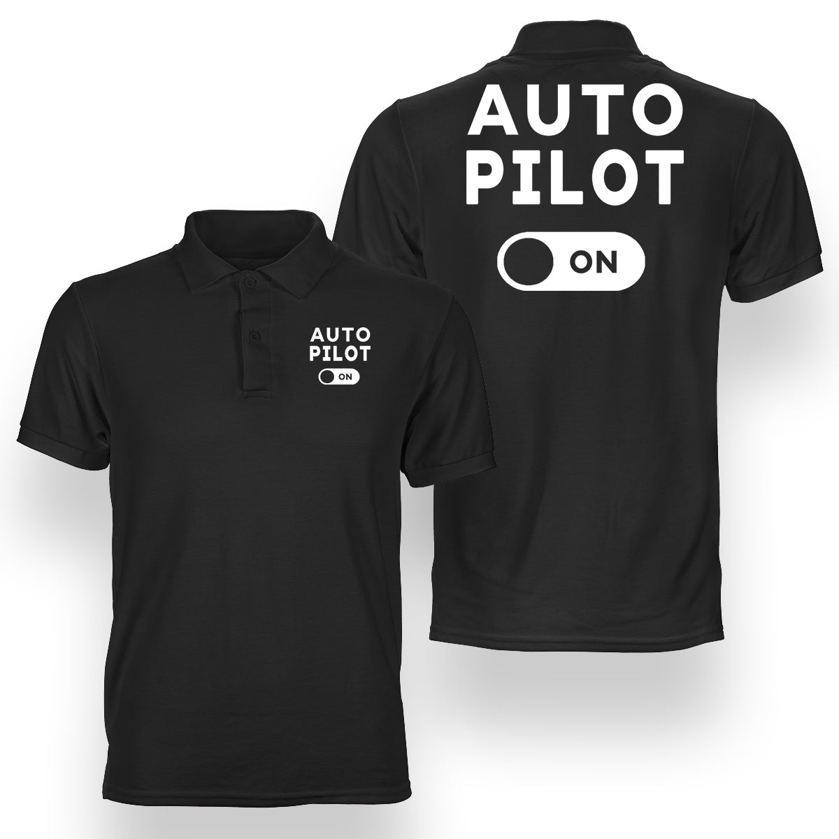 Auto Pilot ON Designed Double Side Polo T-Shirts