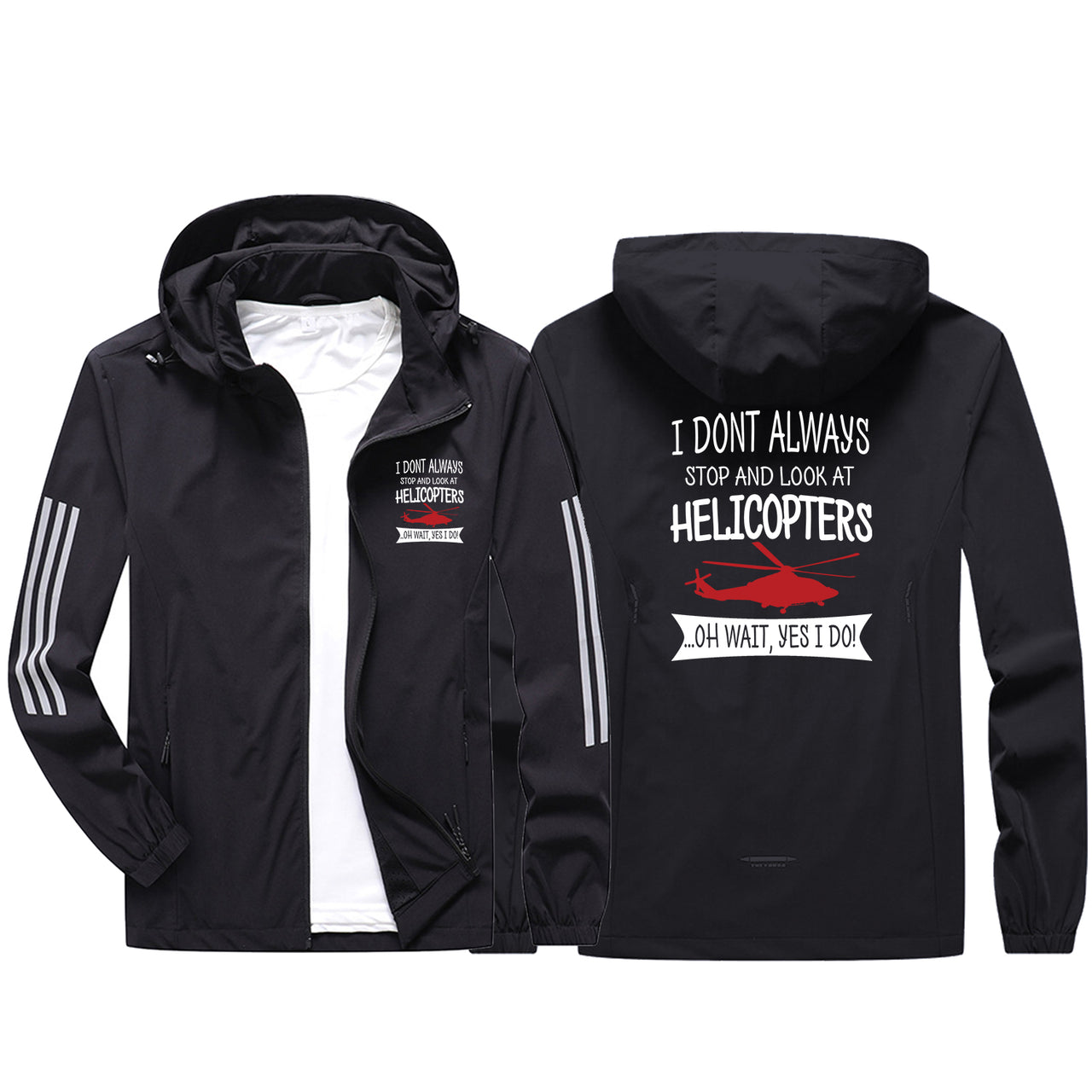I Don't Always Stop and Look at Helicopters Sport & Running Jackets