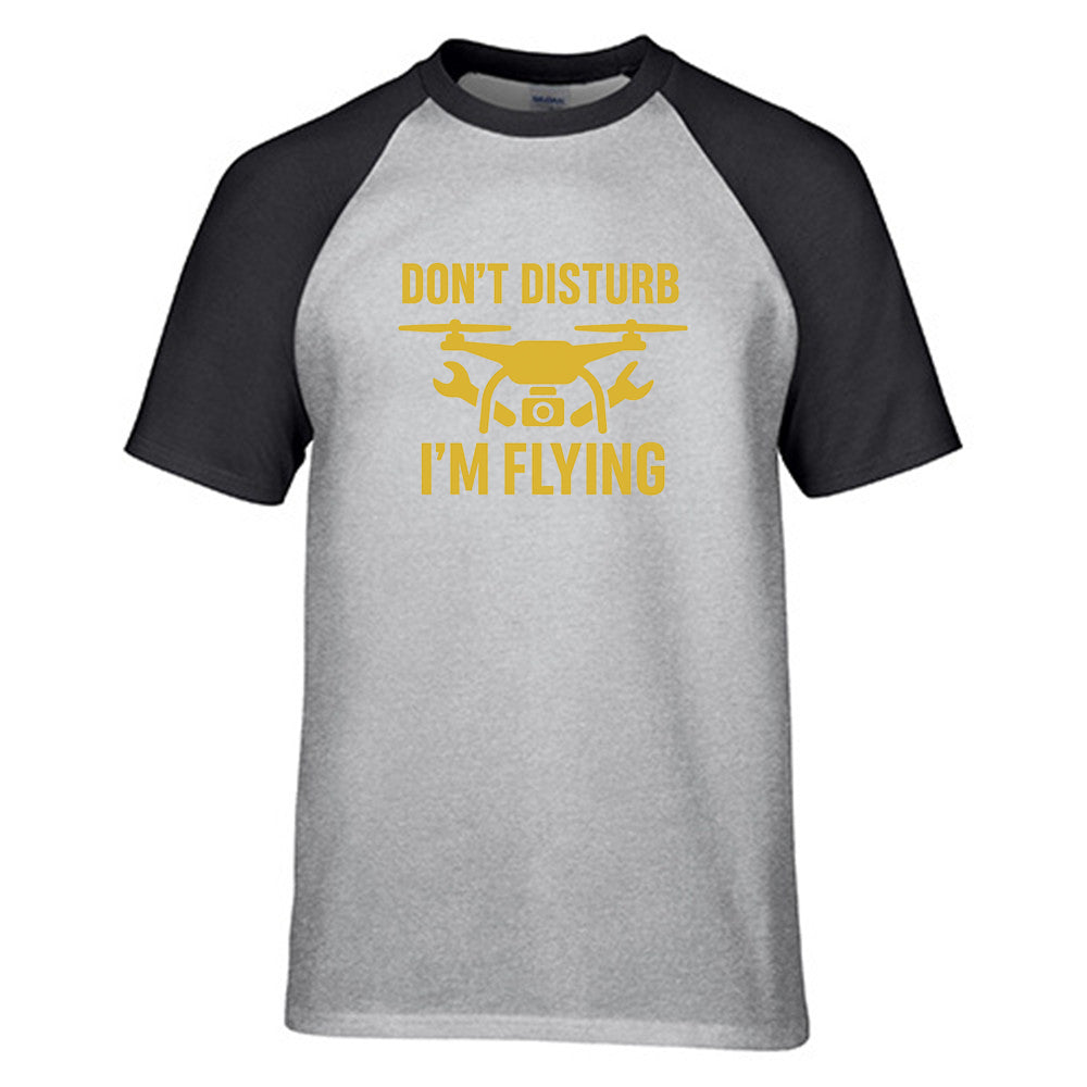 Don't Disturb I'm Flying Designed Raglan T-Shirts