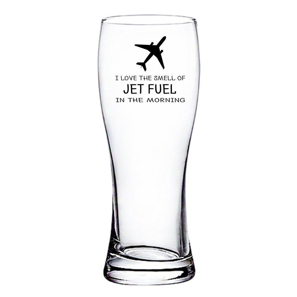 I Love The Smell Of Jet Fuel In The Morning Designed Pilsner Beer Glasses