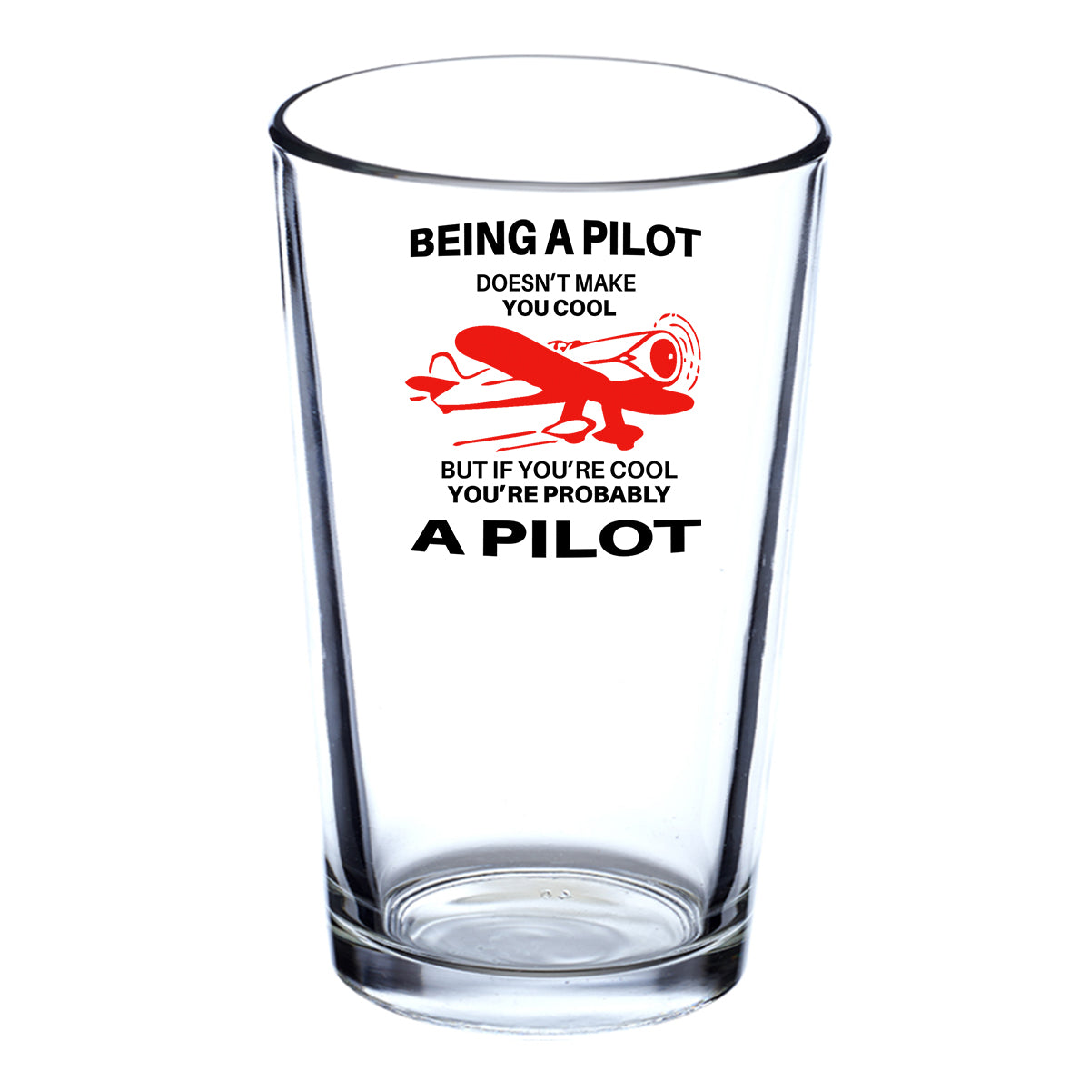 If You're Cool You're Probably a Pilot Designed Beer & Water Glasses
