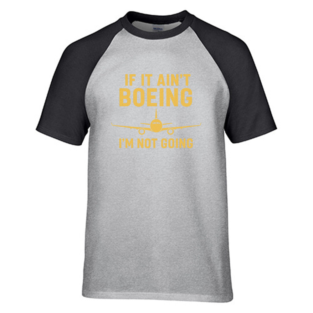 Special If It Ain't Boeing I'm Not Going! Designed Raglan T-Shirts