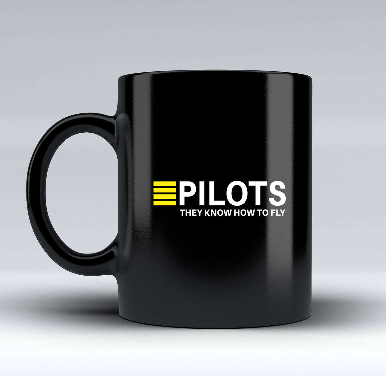 Pilots They Know How To Fly Designed Black Mugs