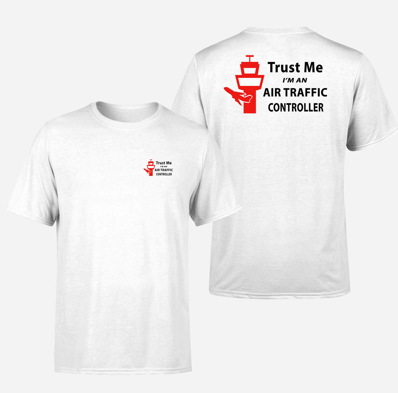 Trust Me I'm an Air Traffic Controller Designed Double-Side T-Shirts