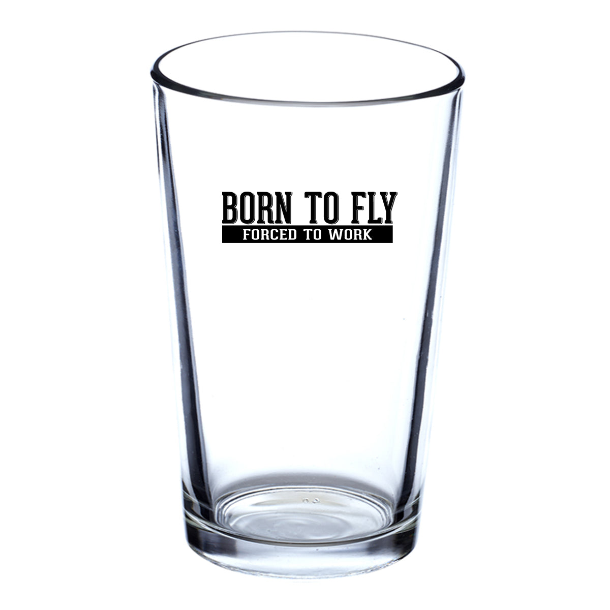Born To Fly Forced To Work Designed Beer & Water Glasses