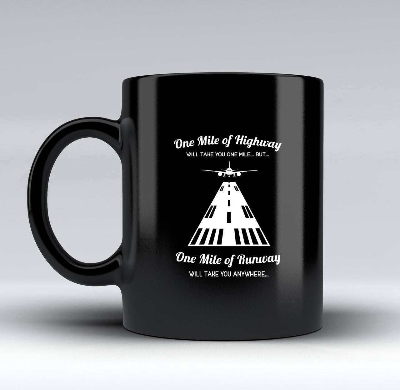 One Mile of Runway Will Take you Anywhere Designed Black Mugs
