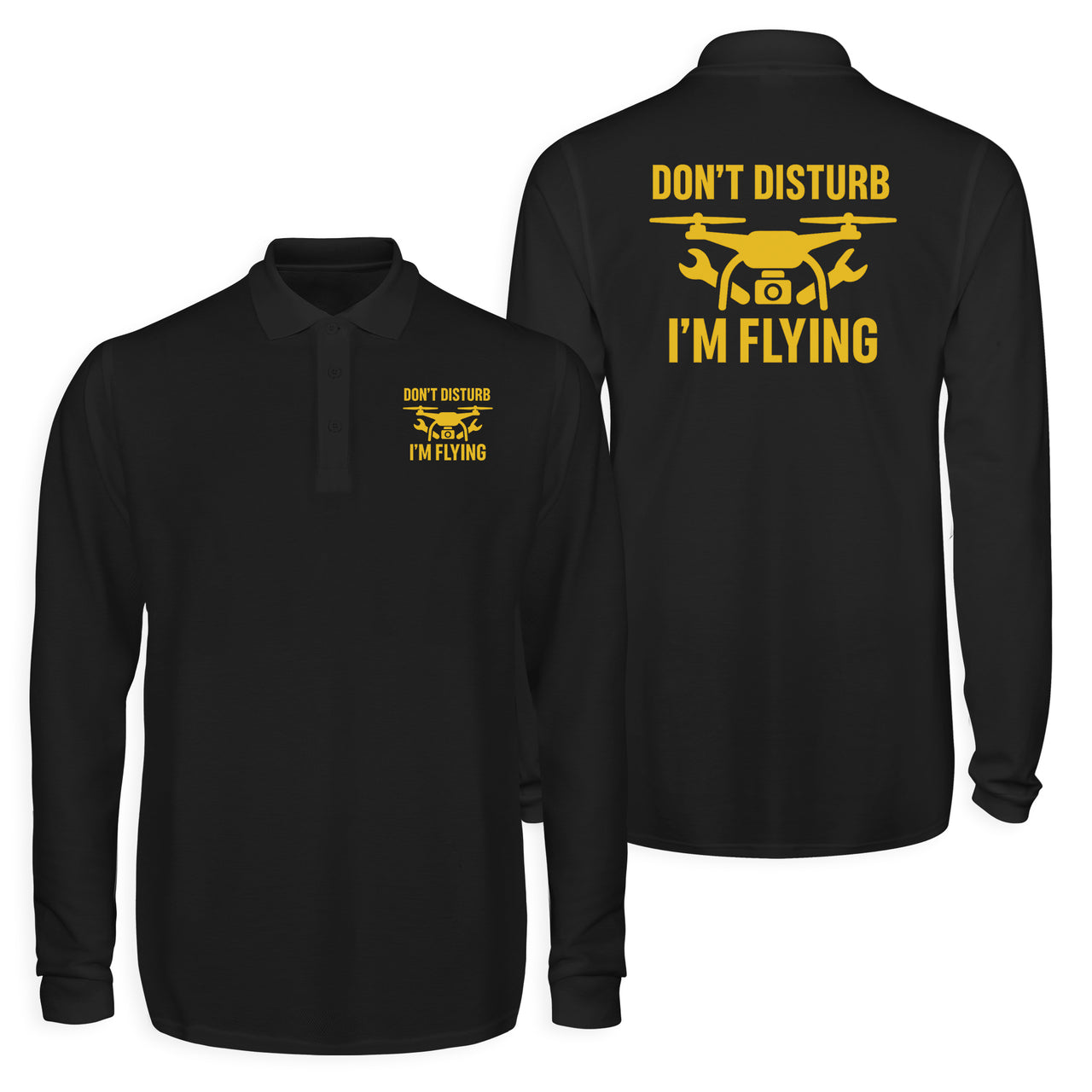 Don't Disturb I'm Flying Designed Long Sleeve Polo T-Shirts (Double-Side)